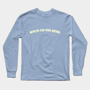 Vin Jiesel Long Sleeve T-Shirt